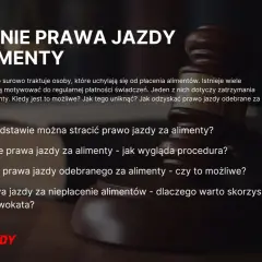 Zabranie prawa jazdy za alimenty. Dowiedz się, jak odzyskać prawo jazdy zabrane za alimenty, jakie są procedury i czy warto skorzystać z pomocy prawnika.