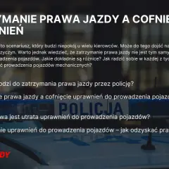 Zatrzymanie prawa jazdy i cofnięcie uprawnień – co to oznacza dla kierowcy? Dowiedz się, kiedy dochodzi do zatrzymania prawa jazdy i jak odzyskać uprawnienia.
